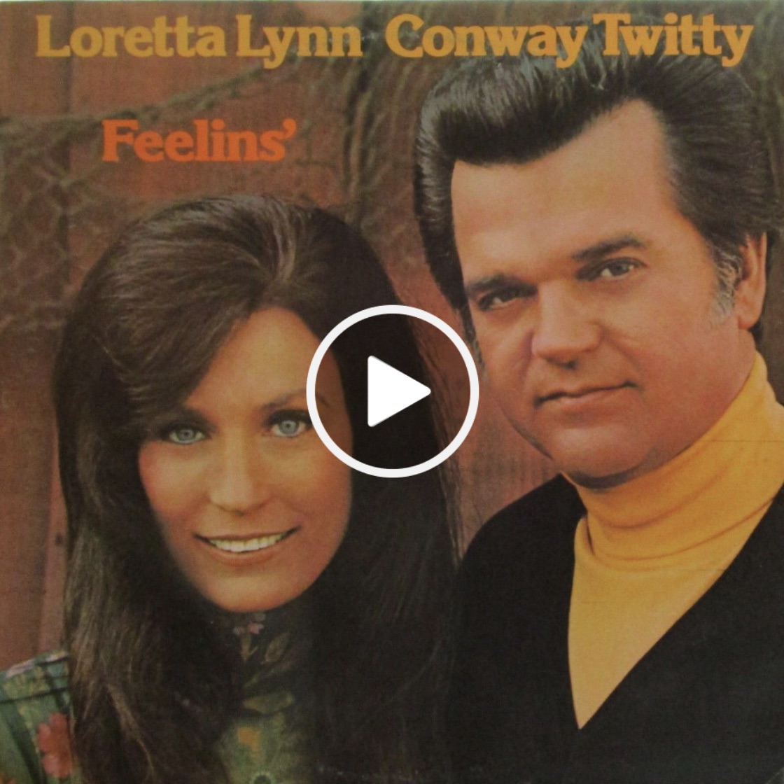 Conway Twitty & Loretta Lynn – Feelins’