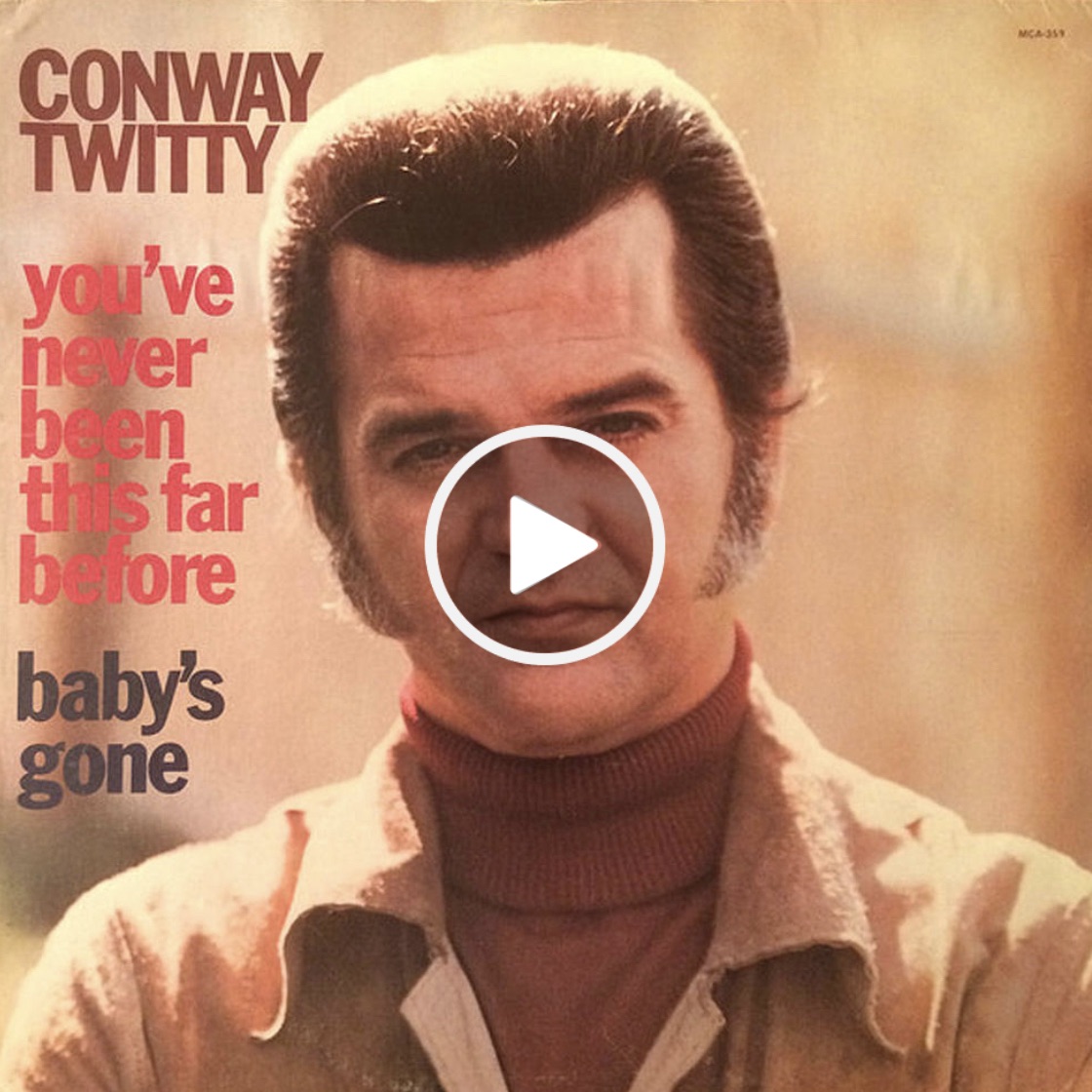 Conway Twitty – Baby’s Gone