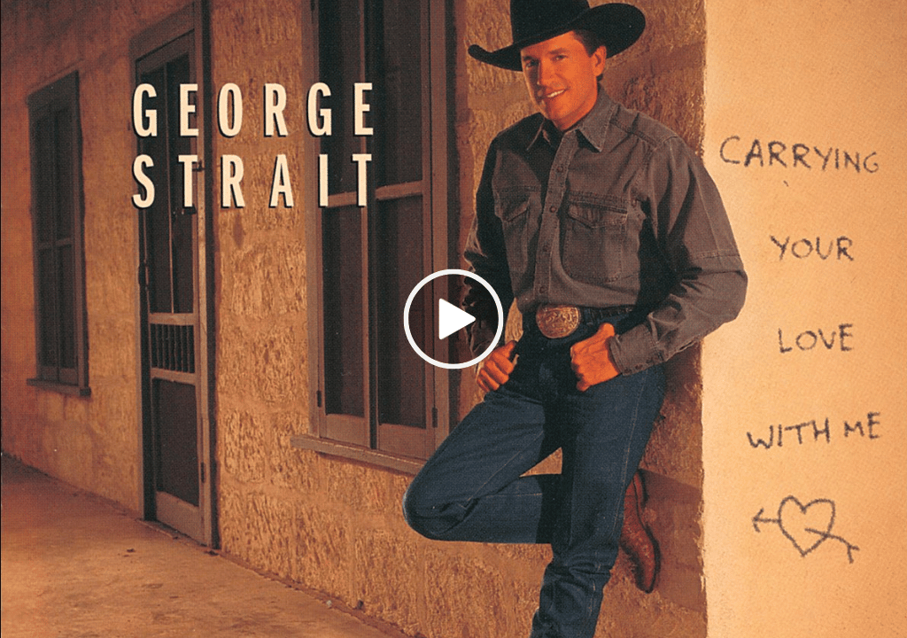 George Strait – Carrying Your Love With Me