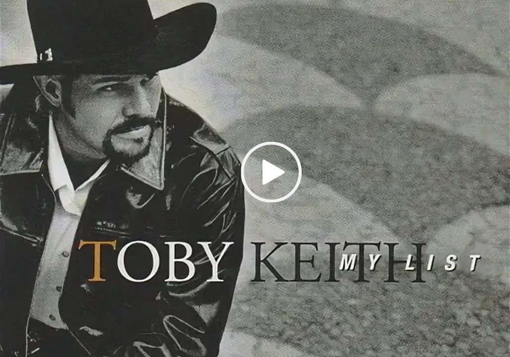 Toby Keith – My List